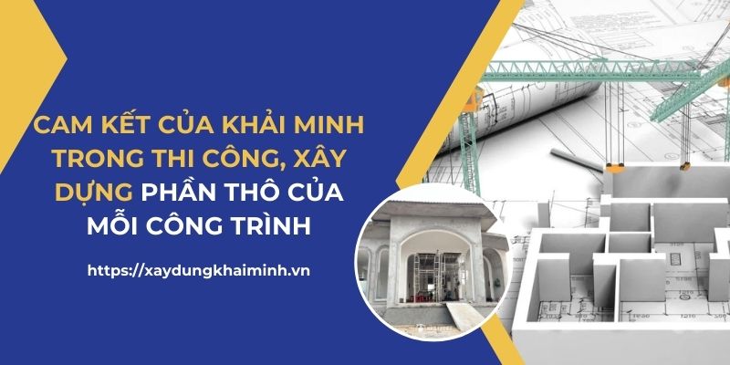 cam kết của công ty xây nhà phần thô