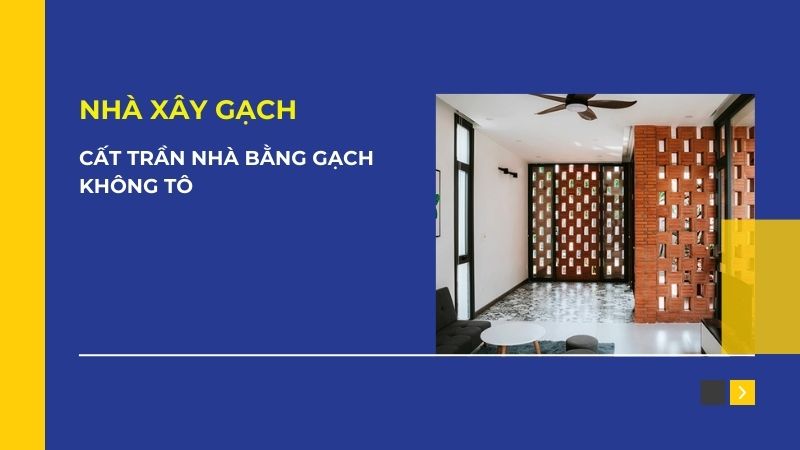 Cất trần nhà bằng gạch không tô