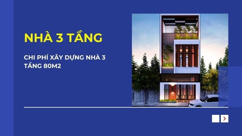 Chi phí xây dựng nhà 3 tầng 80m2