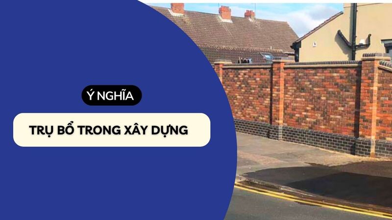 Ý nghĩa của việc bổ trụ