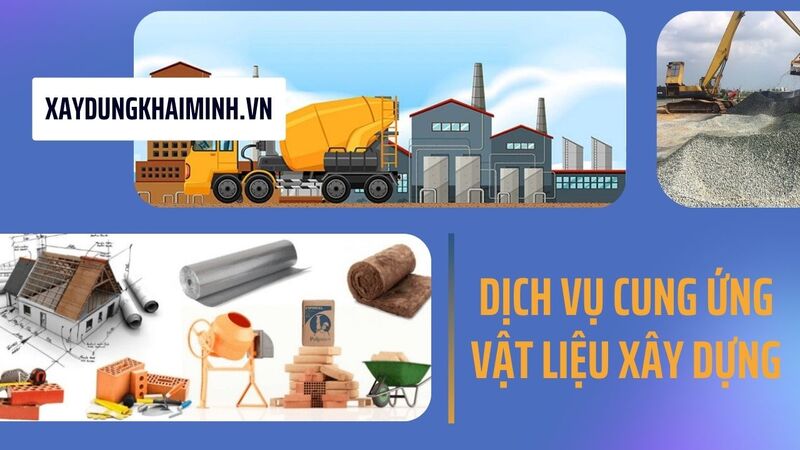 DỊCH VỤ CUNG ỨNG VẬT LIỆU XÂY DỰNG