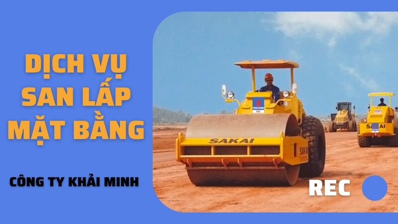 DỊCH VỤ SAN LẤP MẶT BẰNG