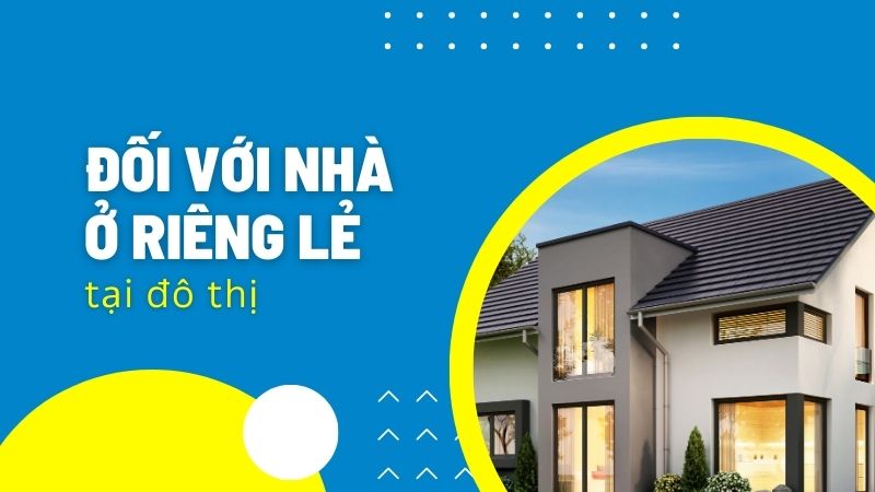 Luật xây dựng nhà ở liền kề - đô thị - riêng lẻ MỚI NHẤT 2023