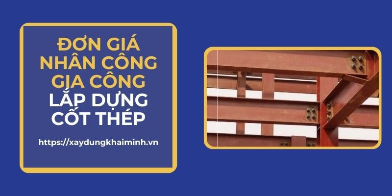 đơn giá nhân công gia công lắp dựng cốt thép