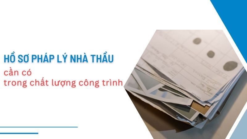 Hồ sơ pháp lý của nhà thầu thi công