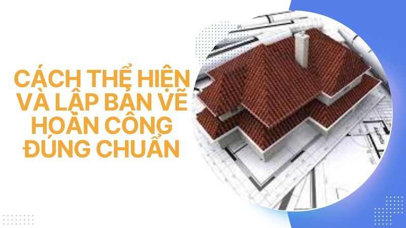 thủ tục hoàn công nhà ở riêng lẻ 2017