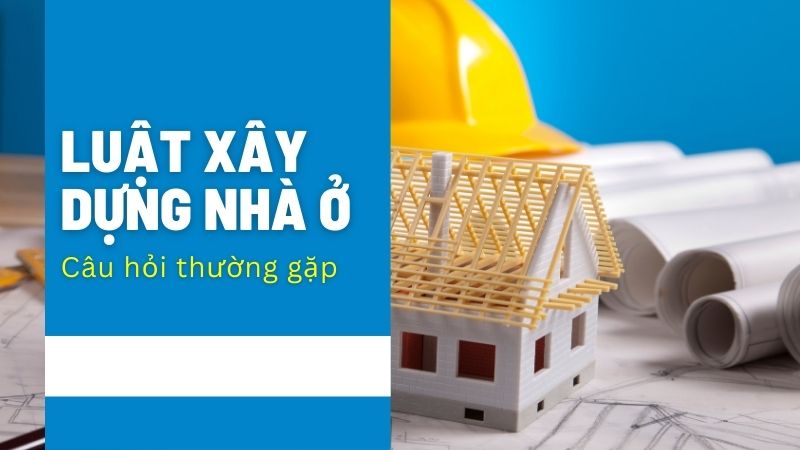 Luật xây dựng nhà ở liền kề - đô thị - riêng lẻ MỚI NHẤT 2023