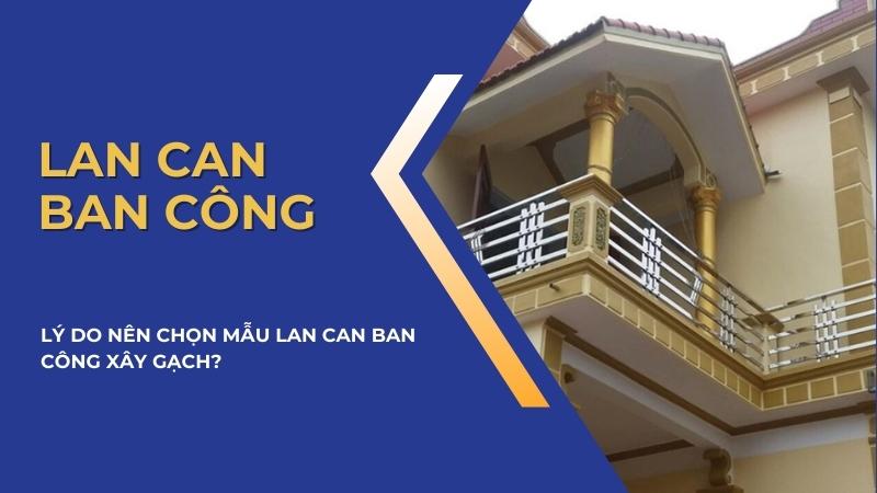 Lý do chọn mẫu lan can ban công xây gạch