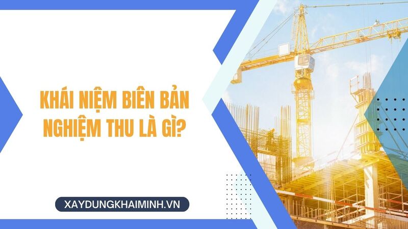 Khái niệm biên bản nghiệm thu là gì?