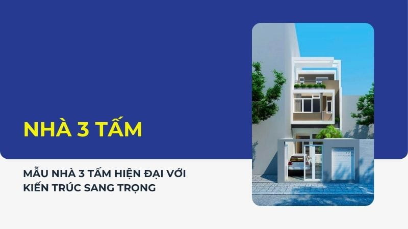 Mẫu nhà 3 tấm với kiến trúc sang trọng và hiện đại