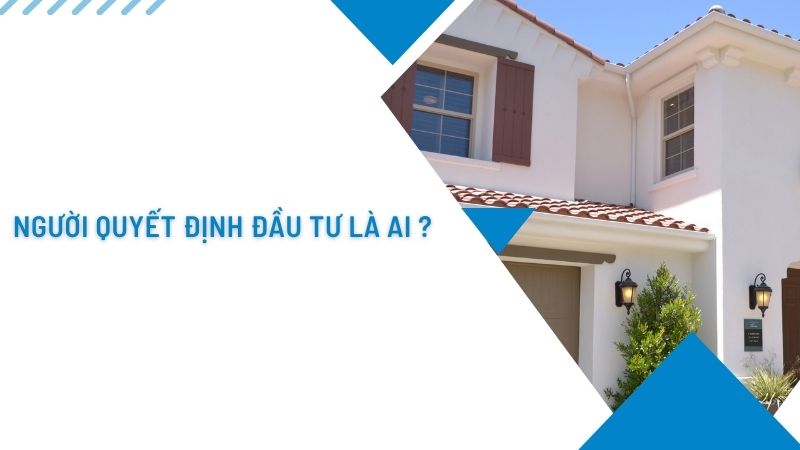 người quyết định đầu tư và chủ đầu tư