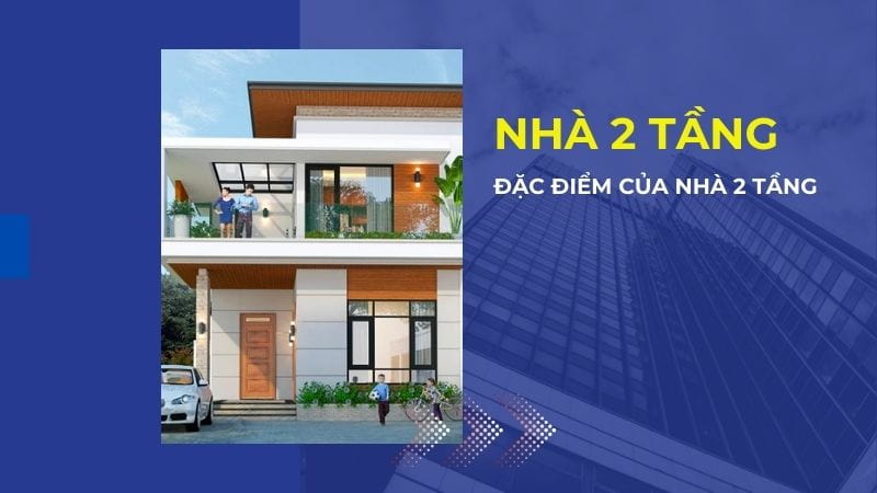 Đặc điểm nhà 2 tầng