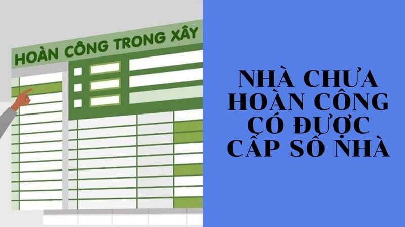 nhà chưa hoàn công có được cấp số nhà