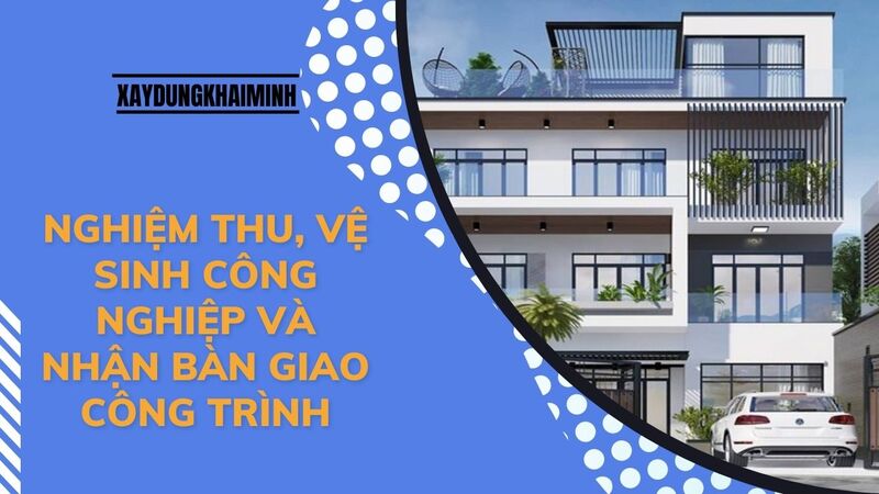 Nghiệm thu quy trình xây dựng nhà phố