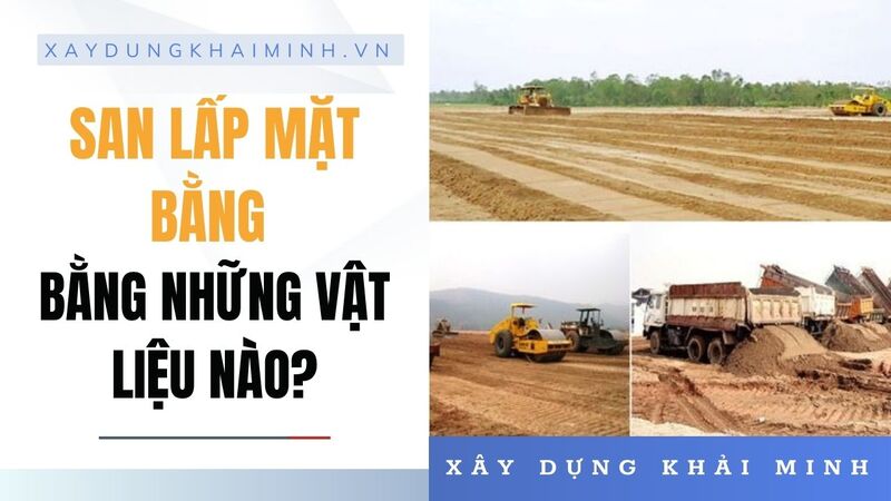 San lấp mặt bằng bằng những vật liệu nào