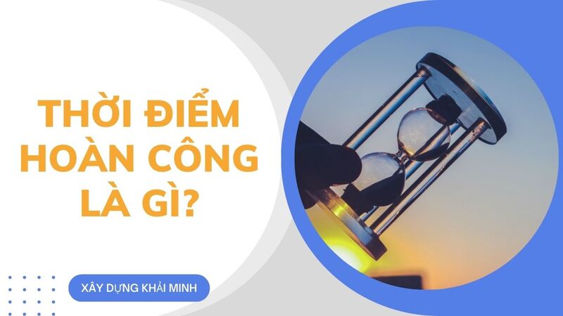 thời gian hoàn công nhà ở