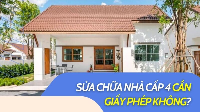 Sửa chữa nhà cấp 4 có cần xin giấy phép