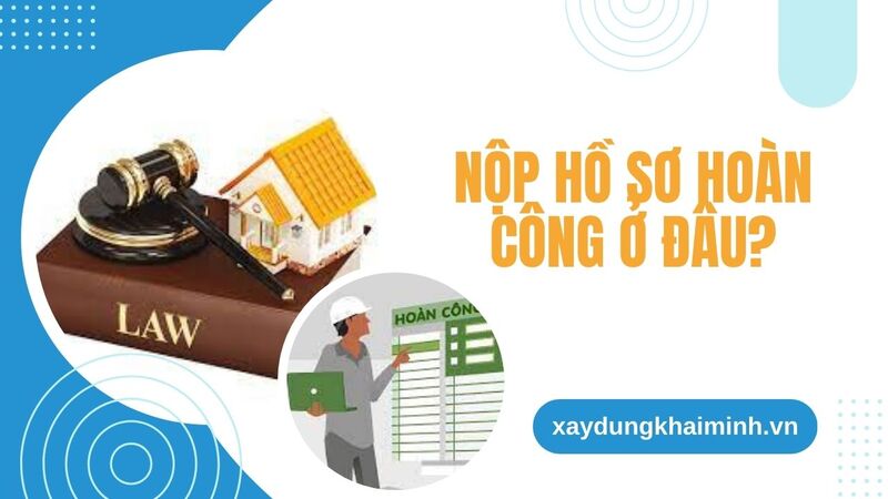 thủ tục hoàn công nhà ở 2022