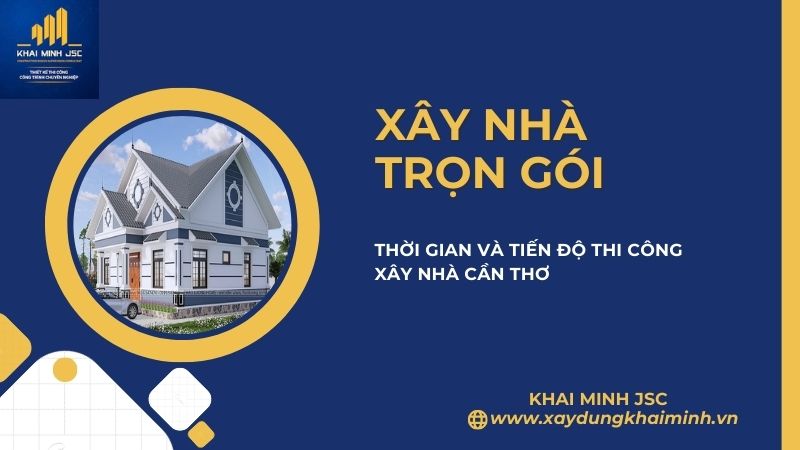 tiến độ thi công nhà ở trọn gói Cần Thơ