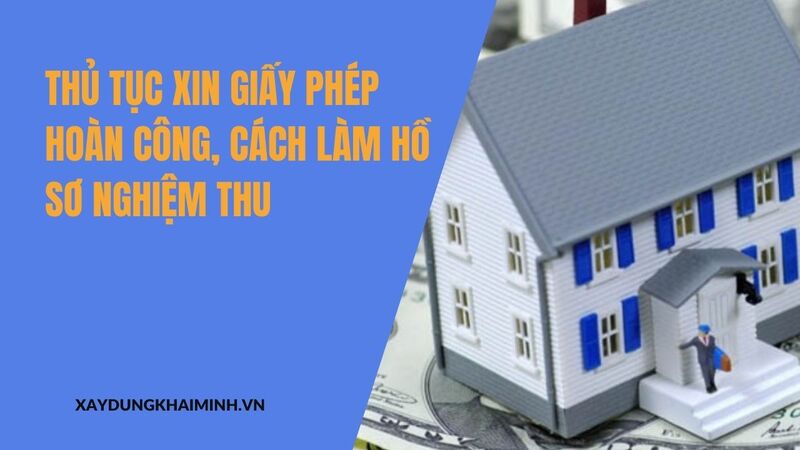 thủ tục hoàn công nhà ở 2018