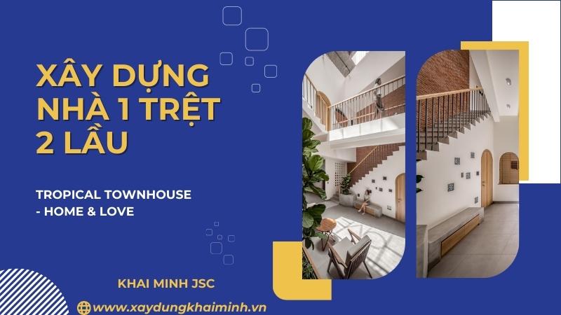 Nhà 1 trệt 2 lầu Tropical Townhouse