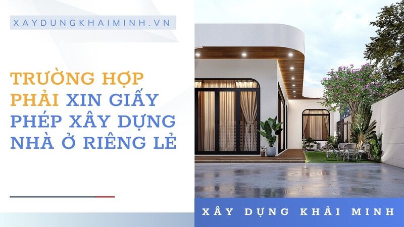 Trường hợp phải xin giấy phép xây dựng nhà ở riêng lẻ