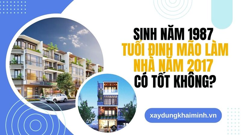 Tuổi Ất Mão Làm Nhà Năm 2017: Phong Thủy, Hướng Nhà và Màu Sắc Phù Hợp