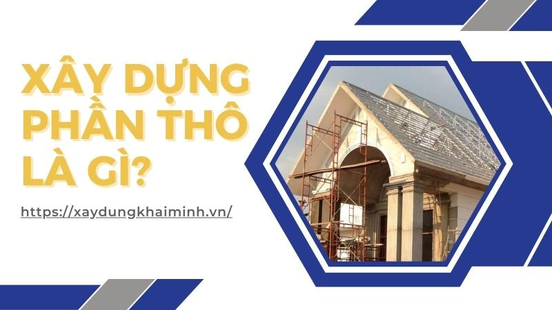 Xây dựng phần thô bao gồm những gì?