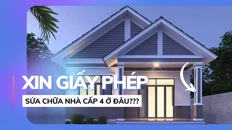 xin giấy phép sửa chữa nhà cấp 4 ở đâu