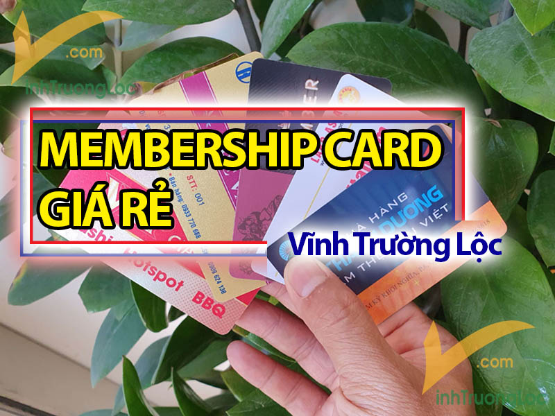 MEMBERSHIP CARD GIÁ RẺ