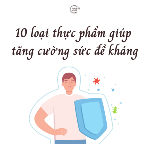 10 loại thực phẩm giúp tăng sức đề kháng, phòng tránh Covid-19