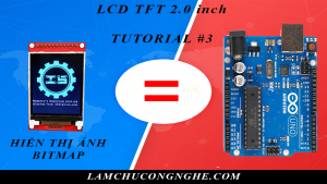 3-huong-dan-lap-trinh-lcd-tft-2-0-hien-thi-anh-bitmap