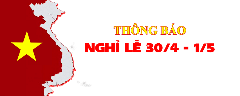 THÔNG BÁO LỊCH NGHỈ LỄ 30-4 VÀ 1-5 NĂM 2025