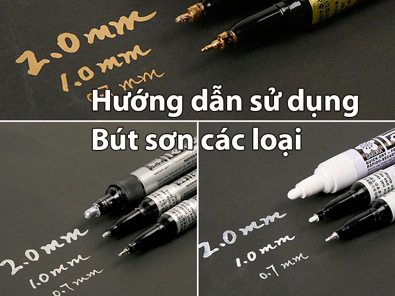 [VIDEO] - Hướng dẫn sử dụng bút sơn các loại (Sakura Pentouch, Marvy, Posca, Edding...)