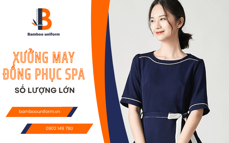 Bamboo Uniform – Xưởng may đồng phục spa số lượng lớn, đáp ứng mọi nhu cầu