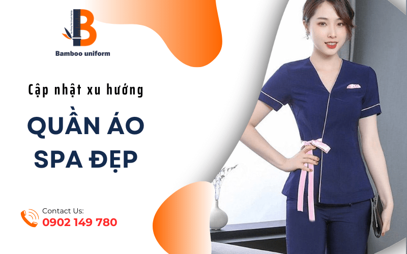 Cập nhật xu hướng quần áo spa đẹp mới nhất năm nay