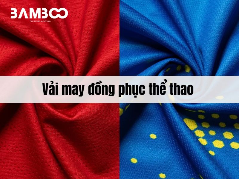 Vải may đồng phục thể thao cao cấp, thoáng mát, bền đẹp