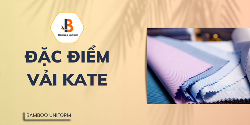 Dac diem cua vai Kate