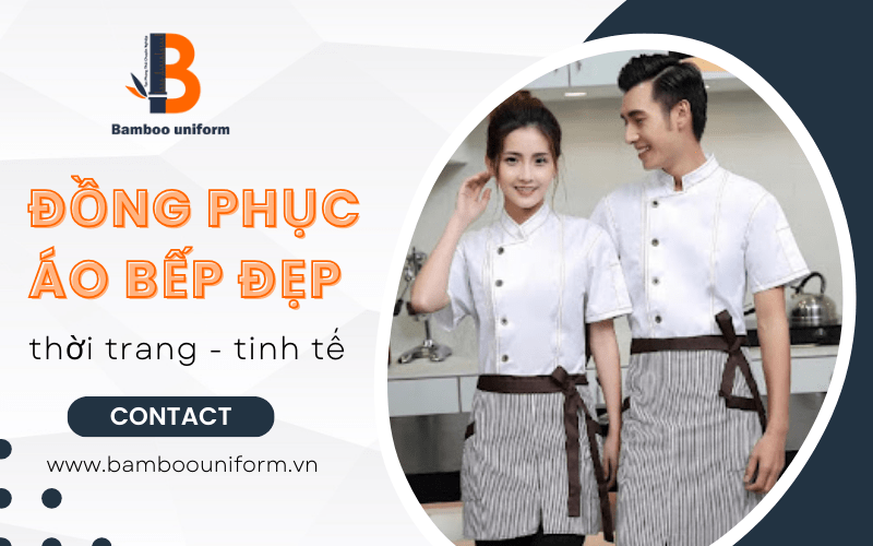 đồng phục bếp đẹp