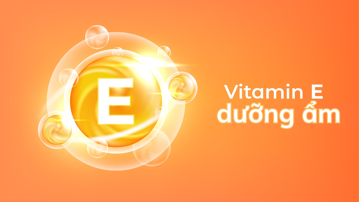 Vitamin E dưỡng ẩm: Tác dụng và cách sử dụng hiệu quả