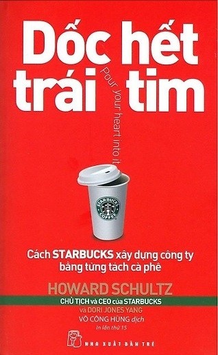 Dốc hết trái tim cách starbucks xây dựng công ty bằng từng tách cà phê