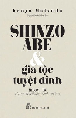 Shinzo Abe & gia tộc Tuyệt đỉnh