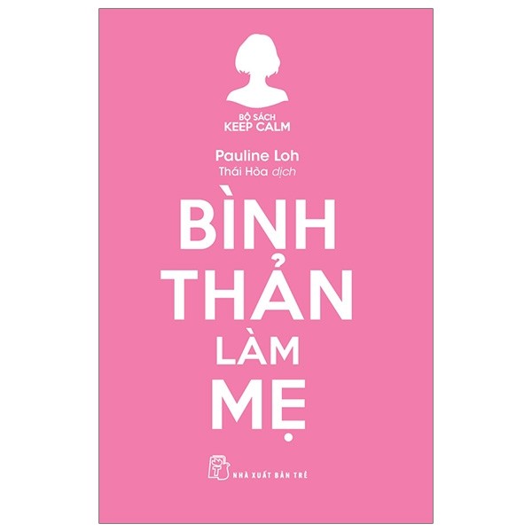 Keep Calm. Bình thản làm mẹ