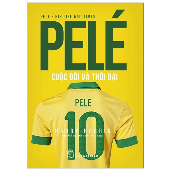 PELÉ Cuộc đời và thời đại