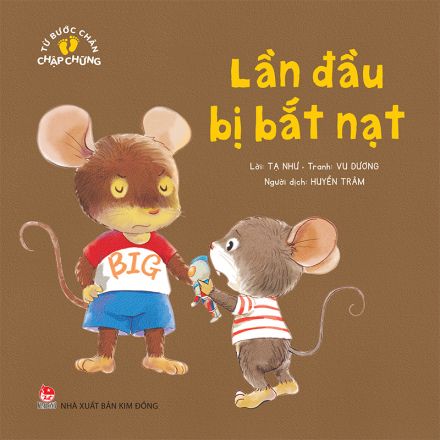 Từ bước đi chập chững - lần đầu bị bắt nạt;