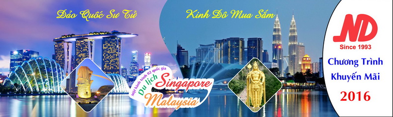 CHƯƠNG TRÌNH KHUYẾN MÃI 2016 - SINGAPORE & MALAYSIA