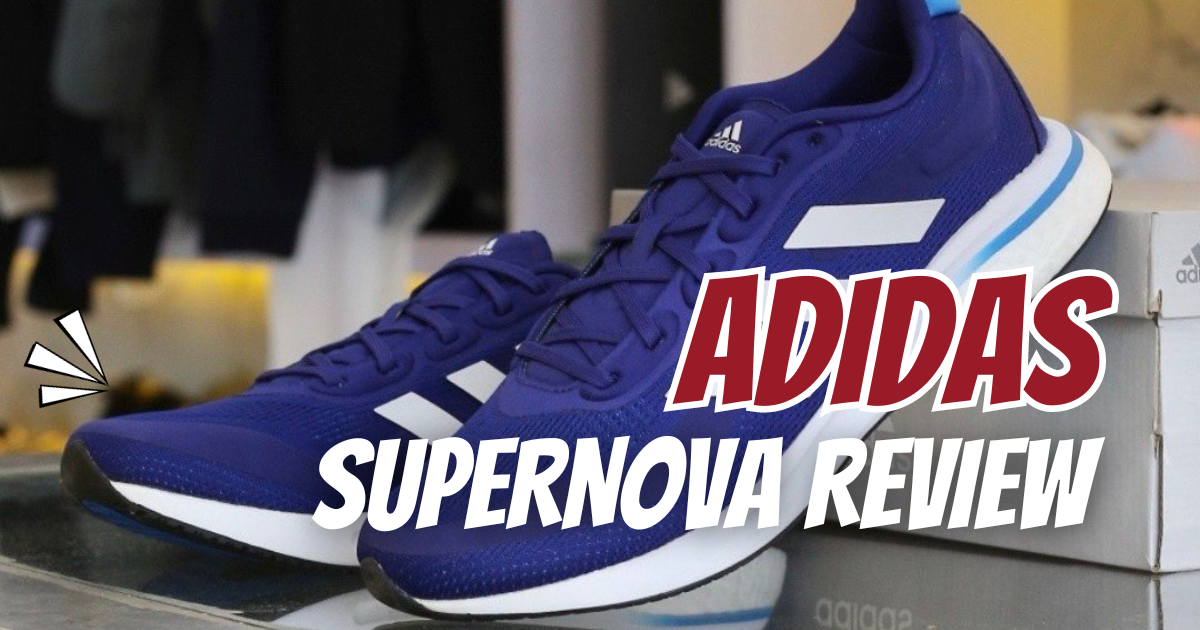 danh-gia-chi-tiet-adidas-supernova-review