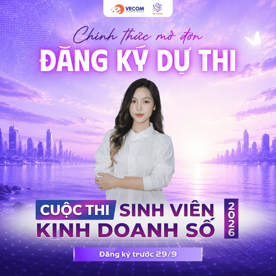 CHÍNH THỨC MỞ ĐƠN ĐĂNG KÝ CUỘC THI SINH VIÊN KINH DOANH SỐ 2026