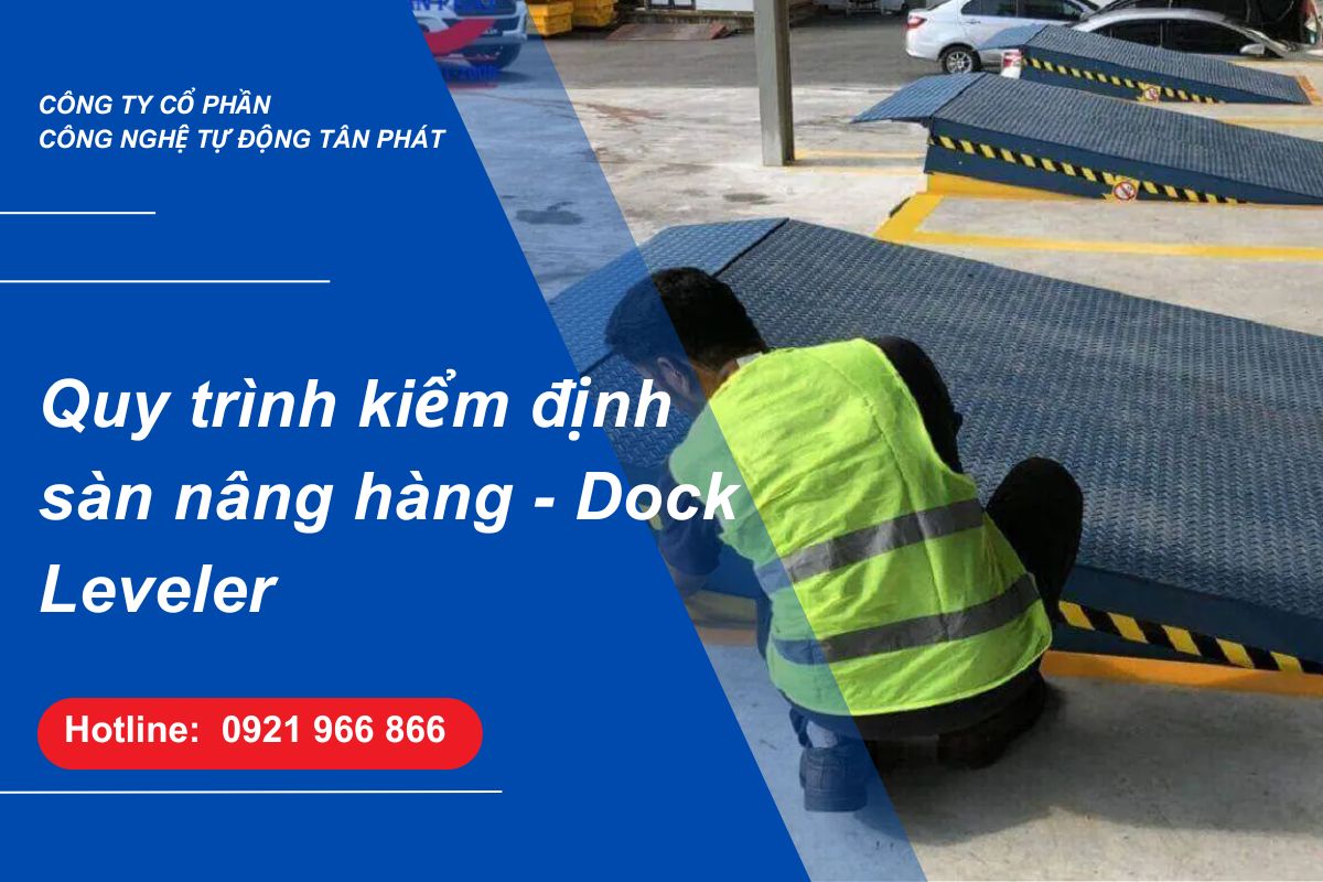 quy-trinh-kiem-dinh-san-nang-hang-dock-leveler-tai-tan-phat