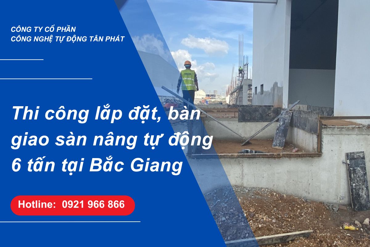 thi-cong-lap-dat-ban-giao-san-nang-tu-dong-6-tan-tai-bac-giang